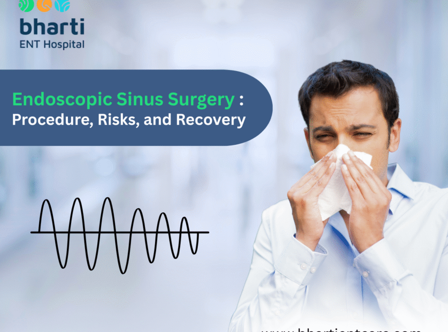 Endoscopic Sinus Surgery: Procedure, Risks, and Recovery