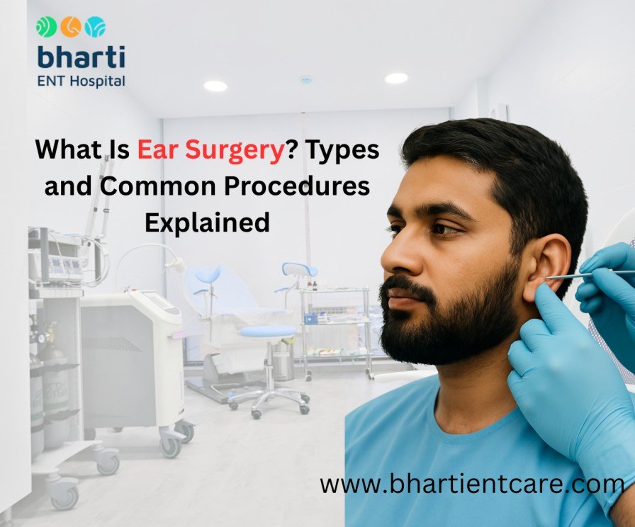 What Is Ear Surgery Types and Common Procedures Explained
